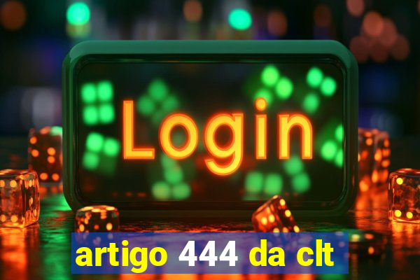 artigo 444 da clt